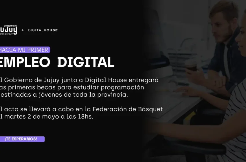  Hacia mi Primer Empleo Digital: entrega de becas 100% financiadas por el Gobierno de Jujuy
