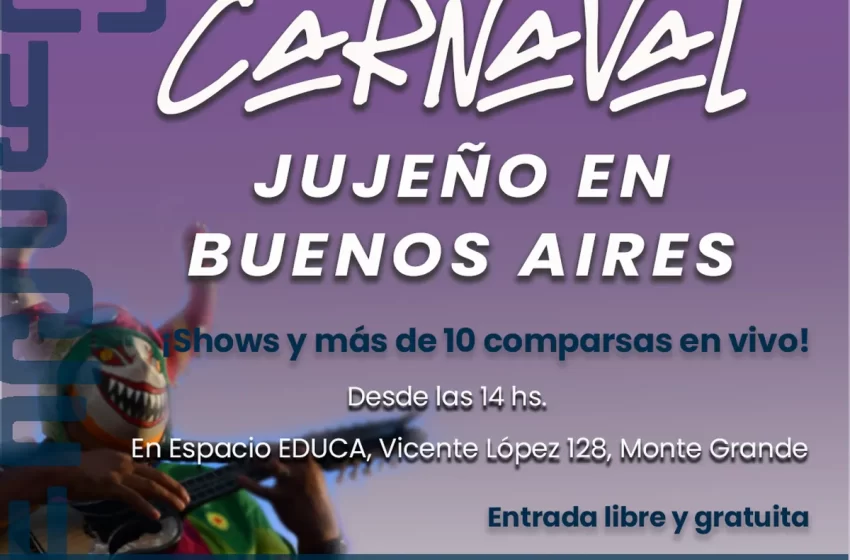  Sábado 17 de Febrero: Se viene el carnaval jujeño en Buenos Aires