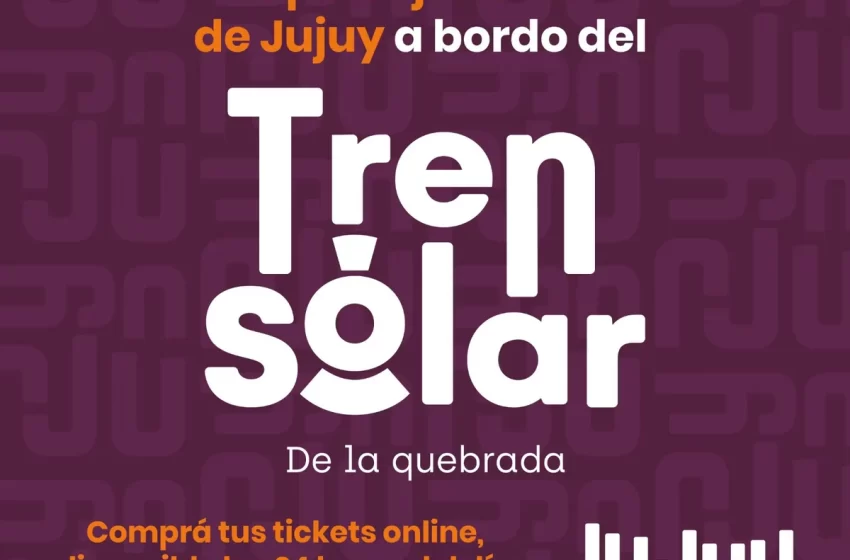  El lunes comenzará la venta de pasajes para el Tren Solar de la Quebrada