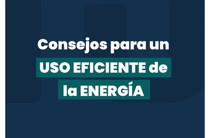  ‘Energía, yo te cuido’ recuerda acciones para la eficiencia energética en hogares