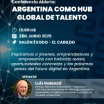 Luis Galeazzi brindará una conferencia abierta: «Argentina como Hub de Talento»