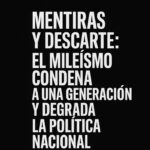 Milei, la mentira como política y el descarte como destino
