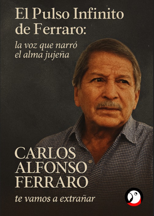 El Pulso que se Apaga: Carlos Ferraro, la Voz que Encendía el Alma de Jujuy