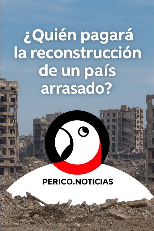 ¿Quién pagará la reconstrucción de un país arrasado?